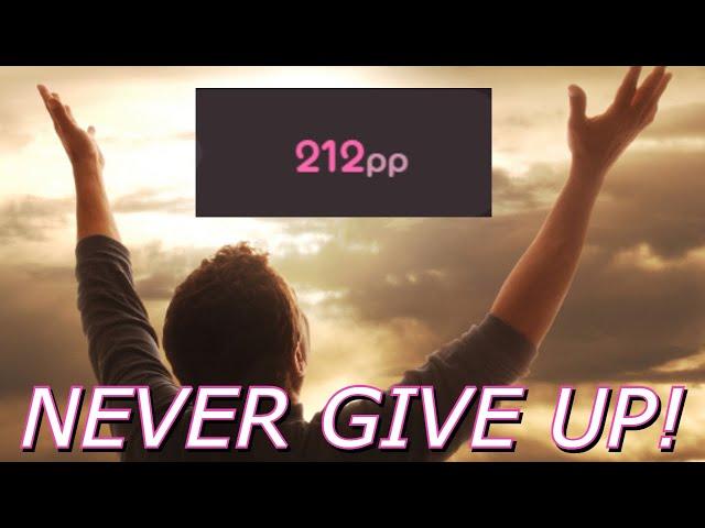 NEVER GIVE UP! - MY FIRST 200PP PLAY ON OSU AFTER 1,000 ATTEMPTS!