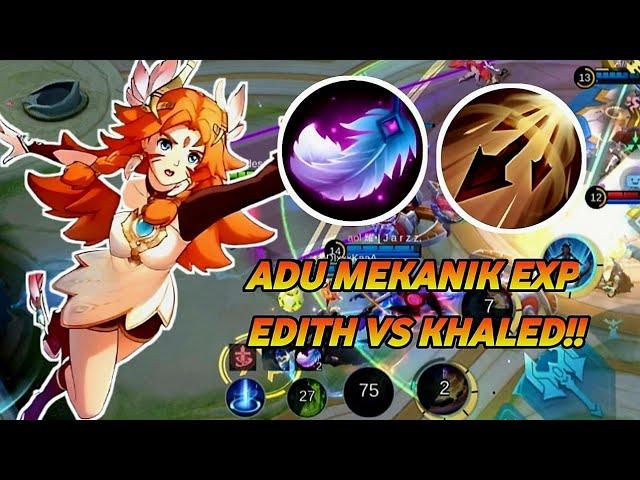 PERTARUNGAN ADU GENGSI 2 EXPLANE!! EDITH VS KHALEED!! ~ MLBB