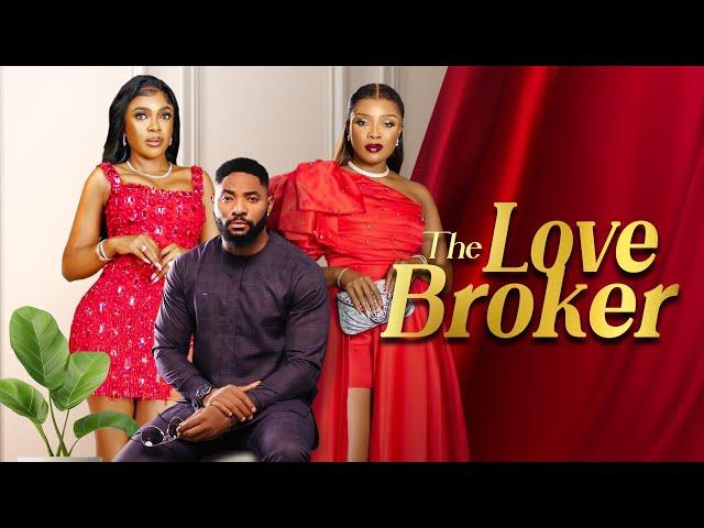 THE LOVE BROKER - Nigerian Movies 2024 Latest Full Movies