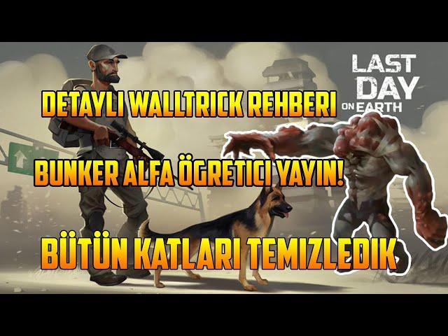 ÖĞRETİCİ BUNKER ALFA TEMİZLEMEK BÜTÜN KATLAR! WALLTRİCK REHBERİ |  Last Day on Earth: Survival