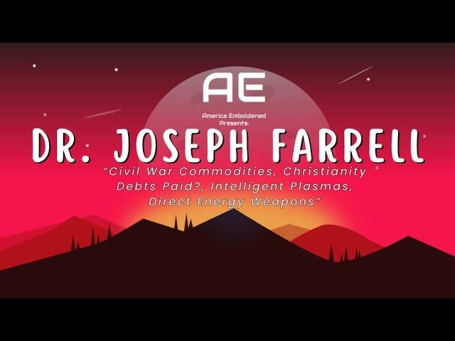 Dr. Joseph Farrell: Commodities, Who OWNS you, Christianity, DEW, and Intelligent Plasmas