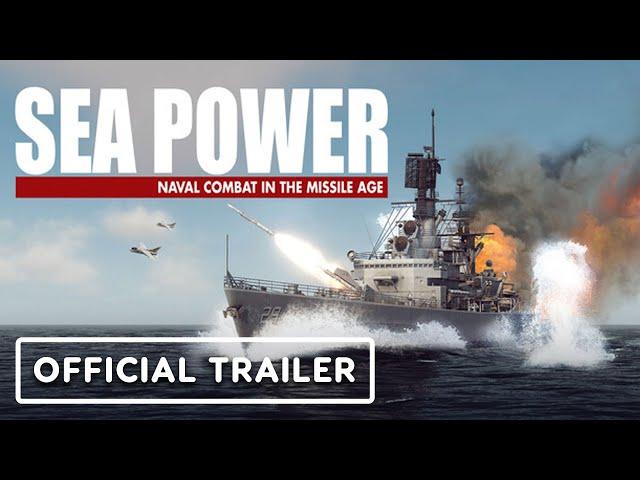 Sea Power: Naval Combat in the Missile Age - Official Release Window Trailer