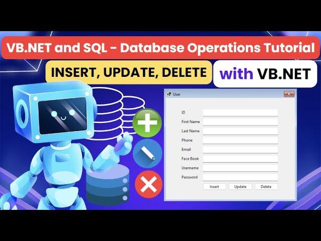 VB.NET and SQL - Database Operations Tutorial Insert, Update, Delete with Visual Basic .Net