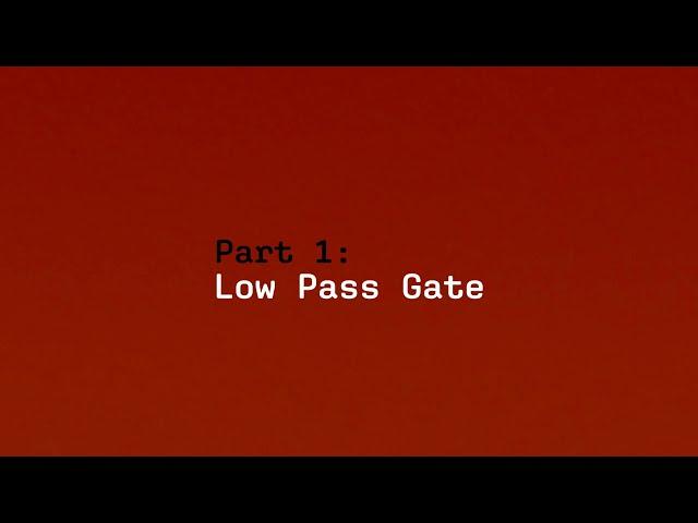 Procyon // Part 1: Low pass gate