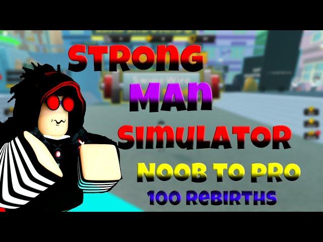 Strong Man Simulator - Noob To Pro (100 Rebirths)