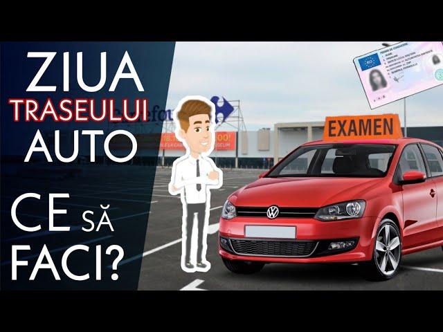 ZIUA IN CARE DAI TRASEUL AUTO | CUM DECURGE PROBA PRACTICA? (PAS cu PAS)