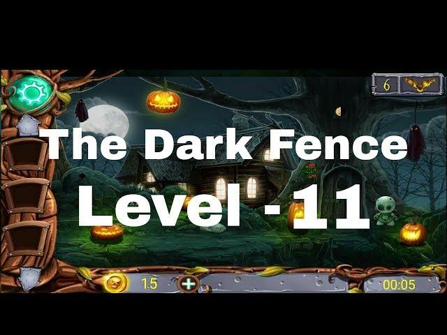 The dark fence level - 11 Gameplay