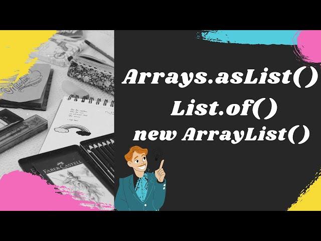 Arrays.asList | List.of | new Arraylist( ) | Difference  | Examples | Java Shastra