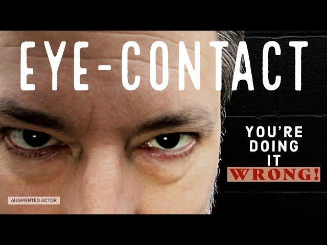 Eye Contact - You're Doing It Wrong