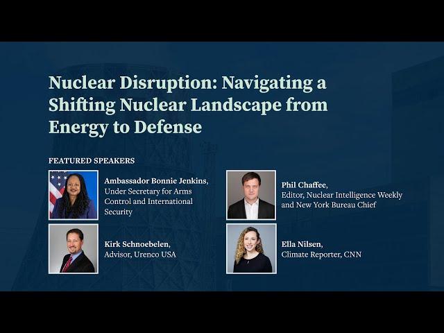 Nuclear Disruption: Navigating a Shifting Nuclear Landscape from Energy to Defense