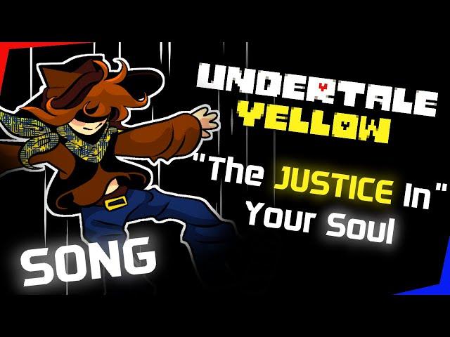 "The Justice In Your Soul" || Undertale Yellow (ORIGINAL SONG)