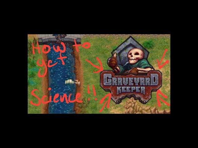 Graveyard Keeper - How to Get Science!  FOR SCIENCE!