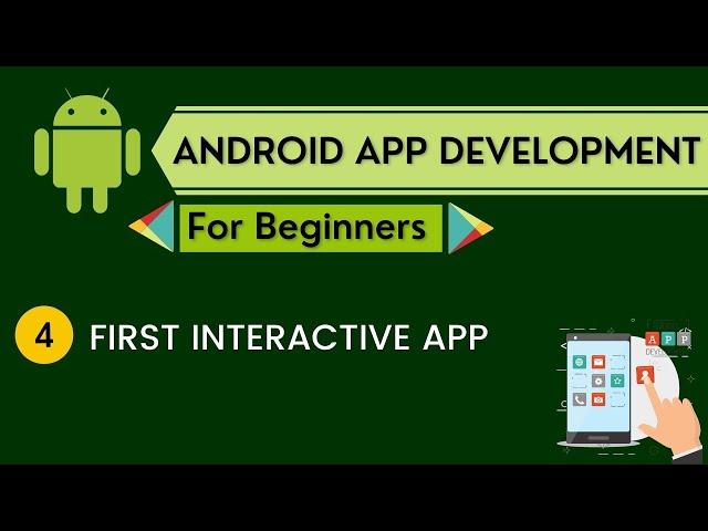 Create Your First Interactive App || Android App Development Course #4