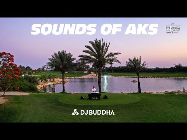 Sounds Of AKS | DJ Buddha Dubai | Desi Deep House | Bollywood Deep House | #MyDubai