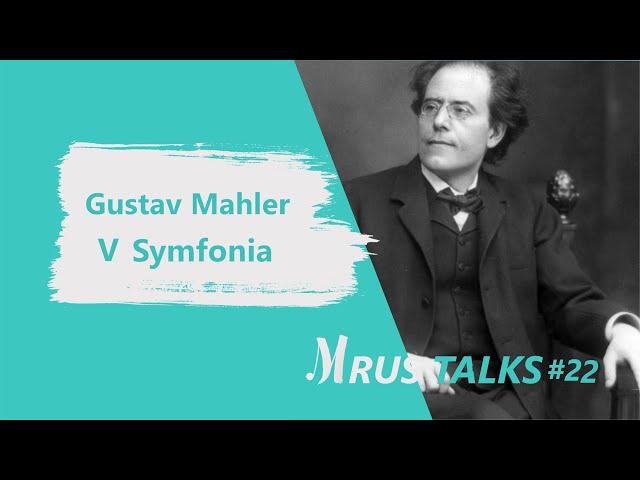 Mahler 5 Symfonia | Mrus Talks #22