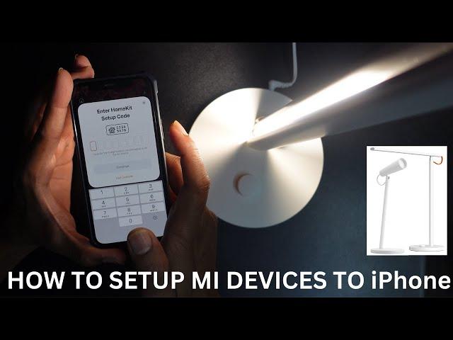 How to Setup MI Smart LED Desk Lamp to your iPhone Home App #xiaomi