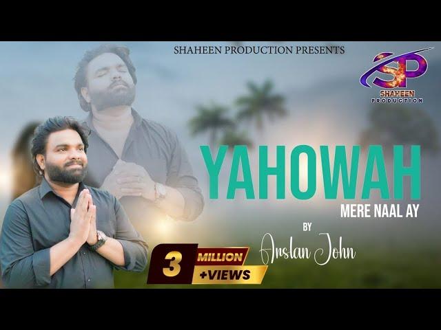 New Geet ''Yahowah Mere Naal Ay '' || Arslan John || Oct, 2024 (Official Video) @JojiIlyas