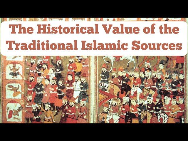 The Historical Value of the Traditional Islamic Sources W/ Dr. Sean Anthony