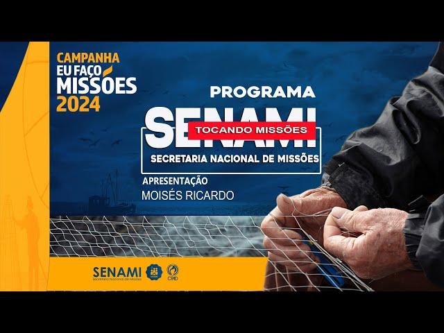 “SENAMI TOCANDO MISSÕES” – 07NOV2024