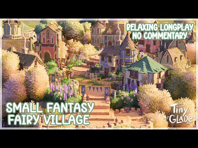 Cozy Fantasy Fairy Village | Tiny Glade | Relaxing Longplay ASMR