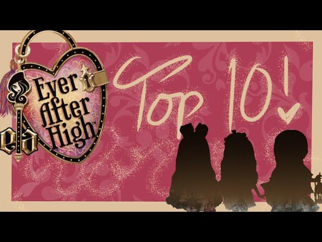 My Top 10 Ever After High Dolls!