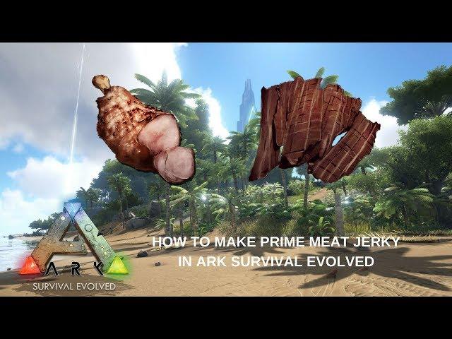 How to make Prime Meat Jerky in ARK Survival Evolved