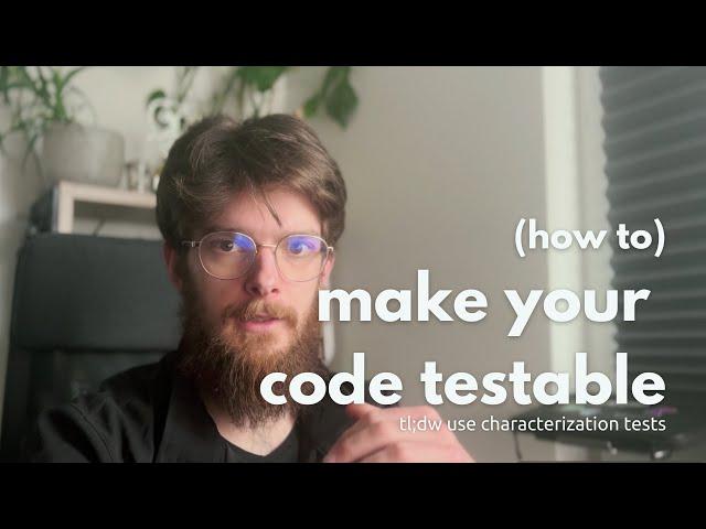 (how to) make your code testable