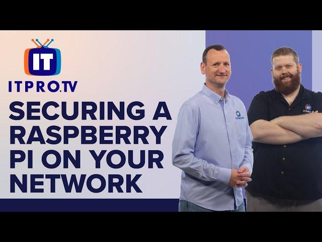 How to Secure a Raspberry Pi on Your Network | ITProTV