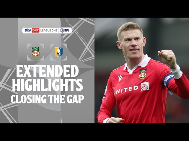 CLOSING THE GAP! | Wrexham v Mansfield Town extended highlights