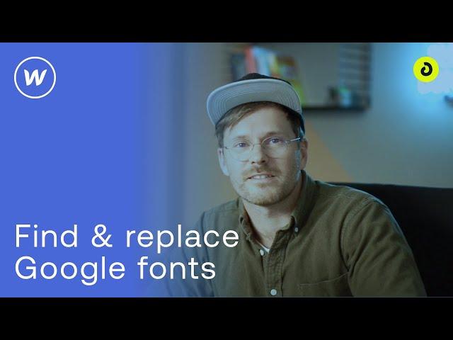 GOOGLE FONTS AUDITOR: A tool to easily find and replace embedded Google fonts in Webflow