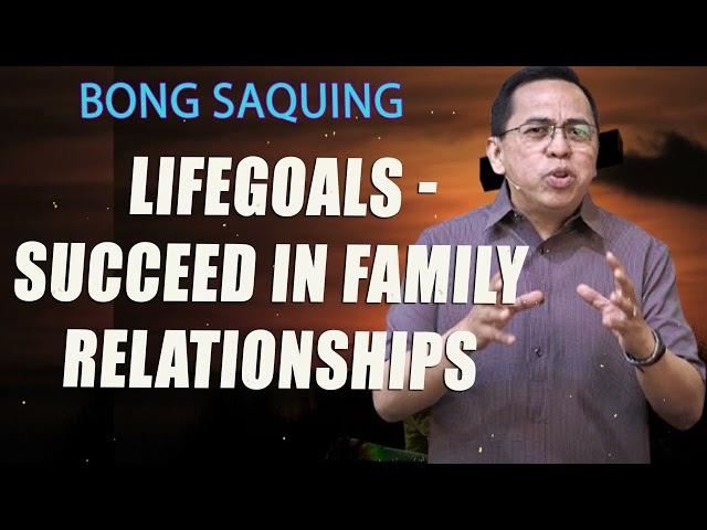 Lifegoals - Succeed In Family Relationships - Bong Saquing