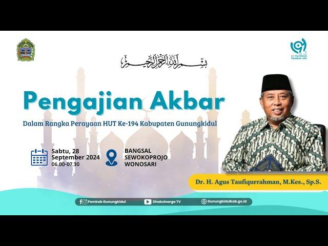 PENGAJIAN AKBAR HUT KE-194 KAB. GUNUNGKIDUL BERSAMA UST. Dr. H. Agus Taufiqurrahman, M.Kes., Sp.S.