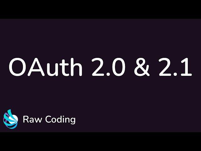 OAuth 2.0 & 2.1 Explained