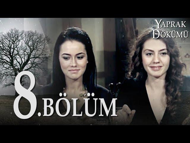 Yaprak Dökümü 8. Bölüm - Full Bölüm