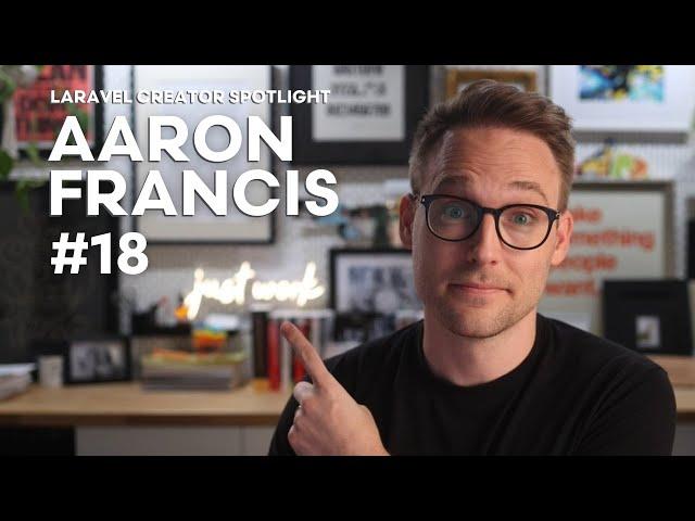 Aaron Francis: Laravel Solo, Courses, Screen casting | Laravel Creator Spotlight #18