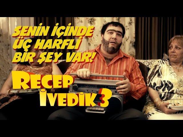 Senin İçinde Üç Harfli Bir Şey Var | Recep İvedik 3