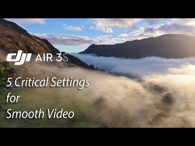 DJI Air 3S:  5 Simple but Critical Settings for Smooth Flights & Briliant Video