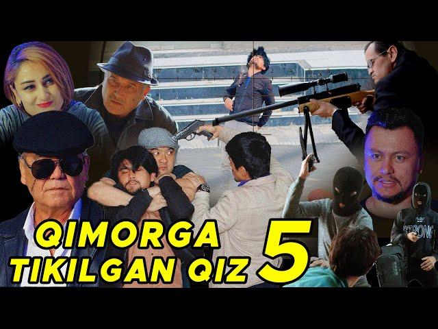 QIMORGA TIKILGAN QIZ-5 | ҚИМОРГА ТИКИЛГАН ҚИЗ-5