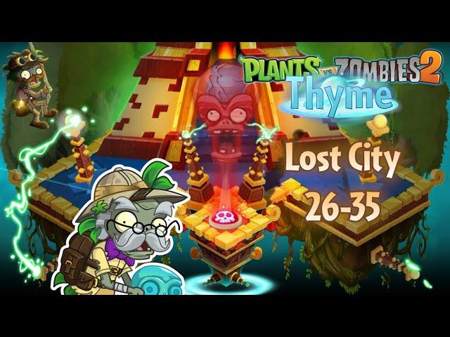 The quickest, weirdest & the most trapped Lost City expansion! 26-35 | PvZ 2 Thyme