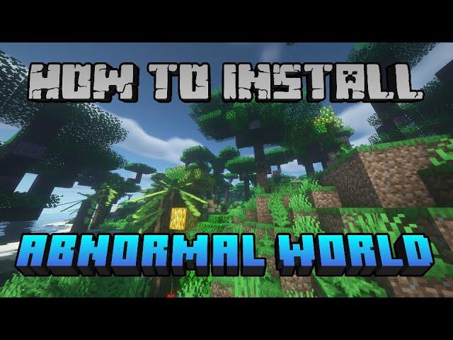 How to install the Abnormal World modpack!