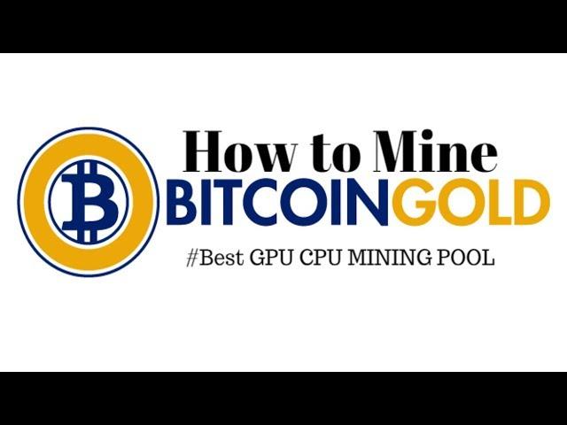 How To Mine Bitcoin Gold | Best GPU CPU Mining Pool | BTG Wallets/pools/Online Calculator & More |