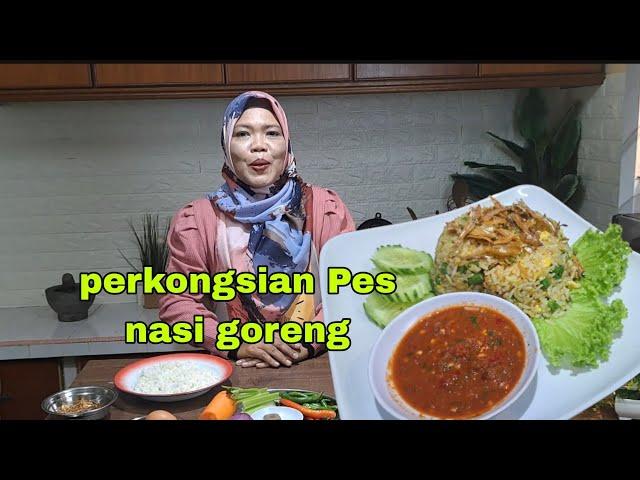 Nasi goreng ikan bilis dan perkongsian membuat pes