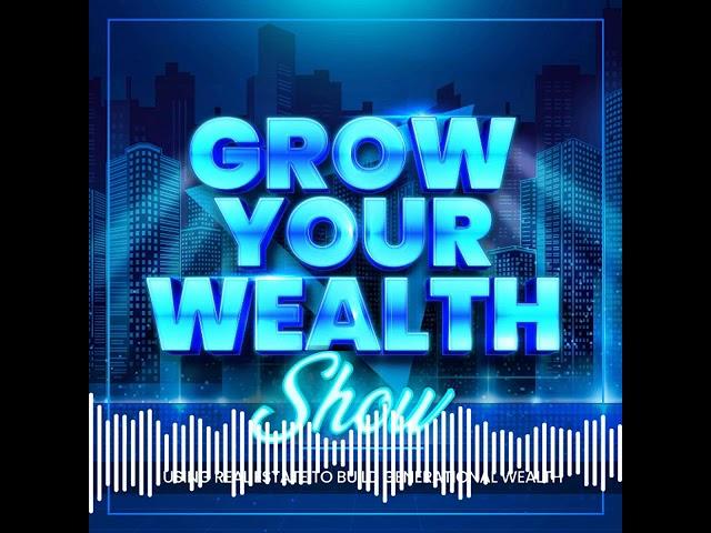 Grow Your Wealth Show Trailer