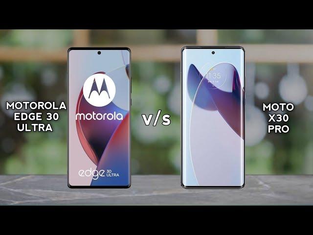 Motorola EDGE 30 Ultra VS Moto X30 Pro