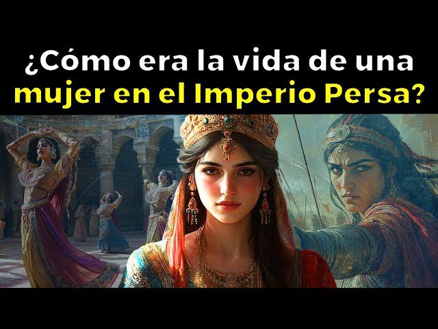 ASÍ ERA LA ESCALOFRIANTE VIDA de una mujer en el Antiguo Imperio Persa