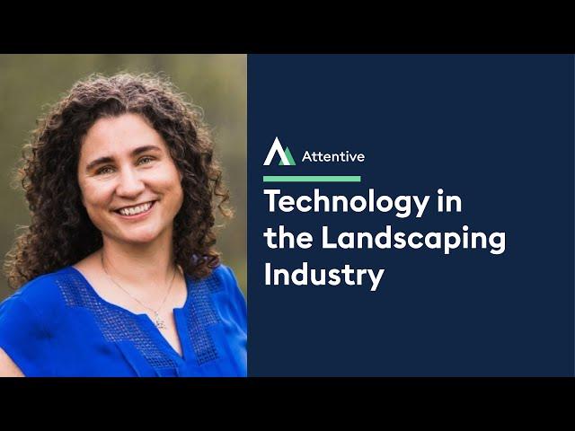 Technology in the landscaping industry with Brenda Ward | Attentive.ai