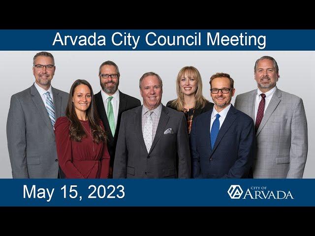 Arvada City Council Meeting - May 15, 2023