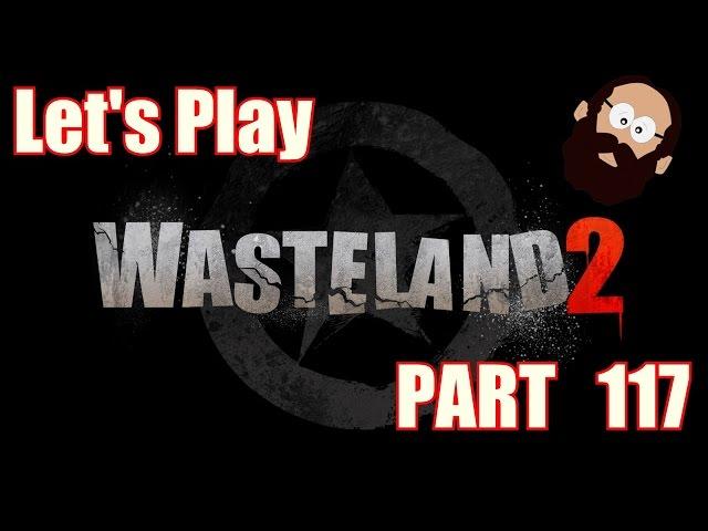 Let's Play Wasteland 2 p117: Life is Hard, so Let's Cheat!