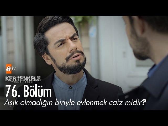 Aşık olmadığın biriyle evlenmek caiz midir? - Kertenkele 'Yeniden Doğuş' 76. Bölüm - atv