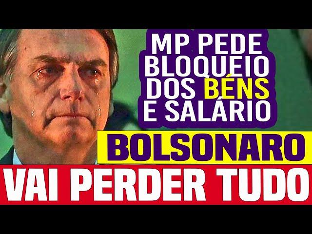 URGENTE:  BOLSONARO VAI PRA CADEIA VAI PERDER TUDO, MP PEDE BLOQUEIO DE BENS E SALÁRIO DOS GOLPISTAS